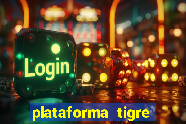 plataforma tigre pagando no cadastro